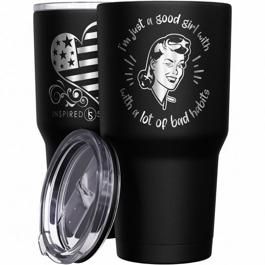 I'm Just a Good Girl with a Lot of Bad Habits Tumbler