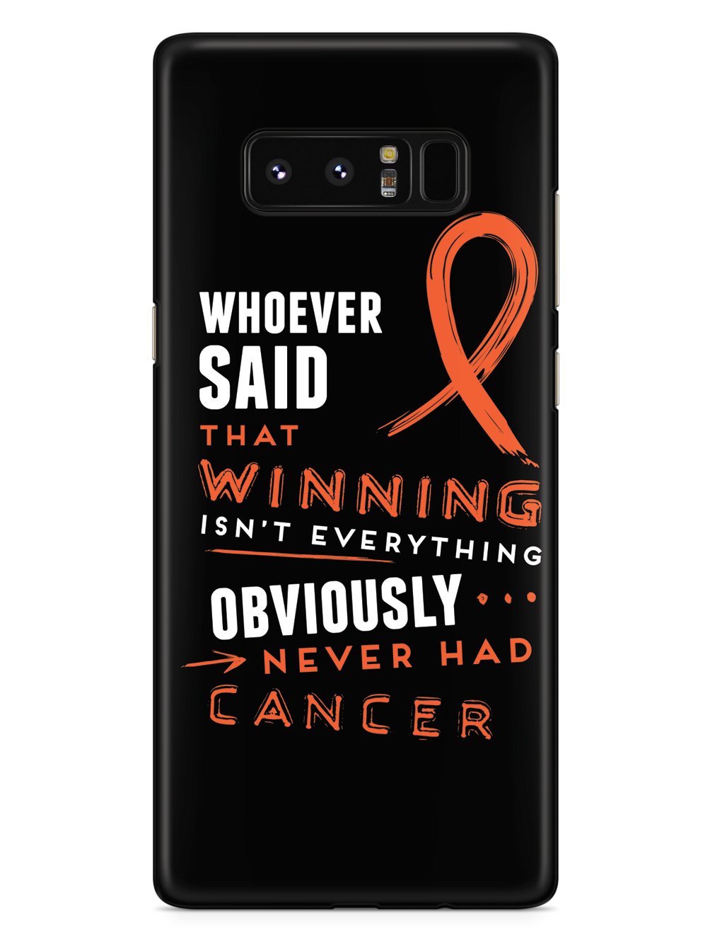 Winning is Everything - Cancer Awareness Orange Case
