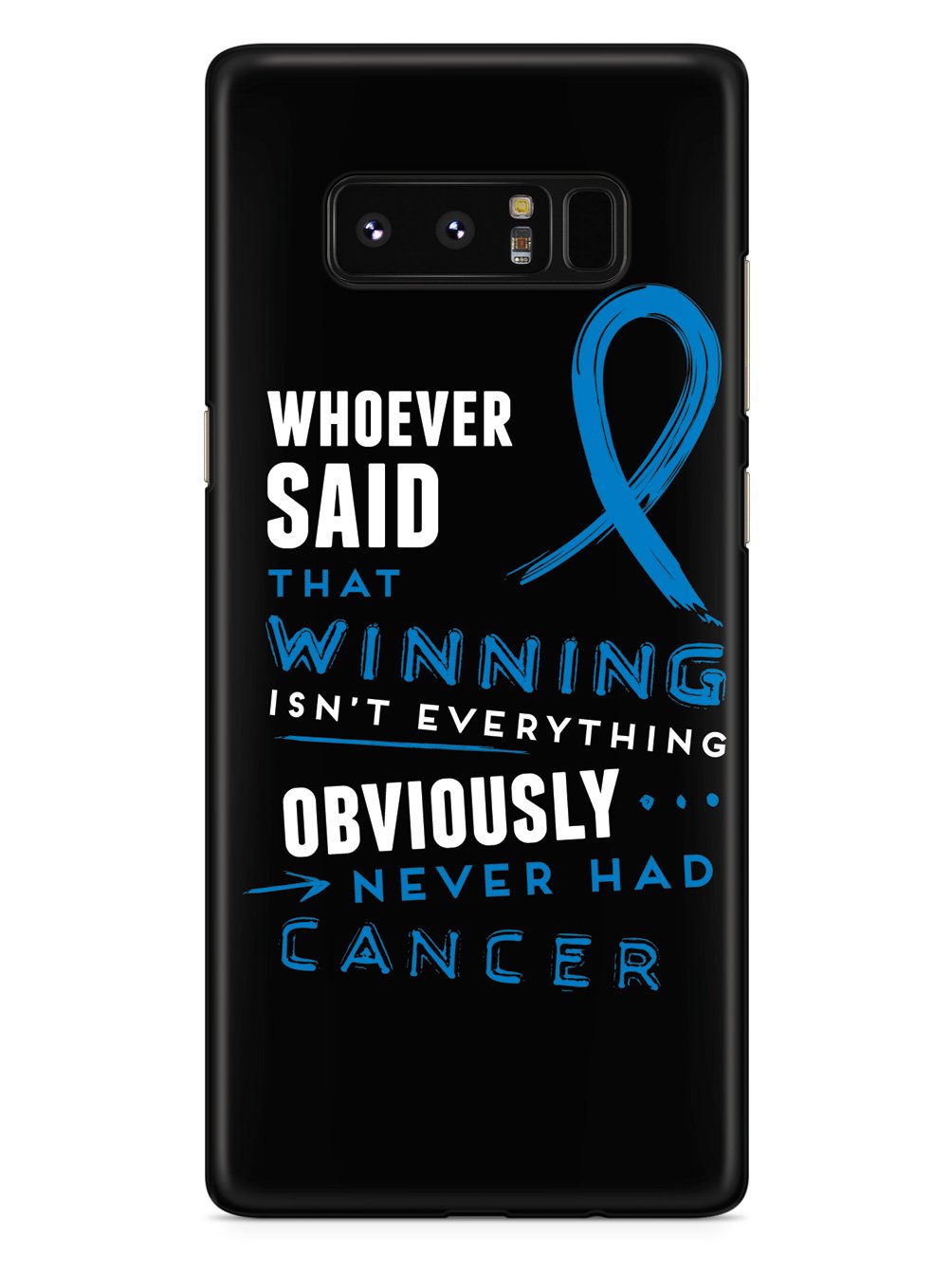 Winning is Everything - Cancer Awareness Blue Case