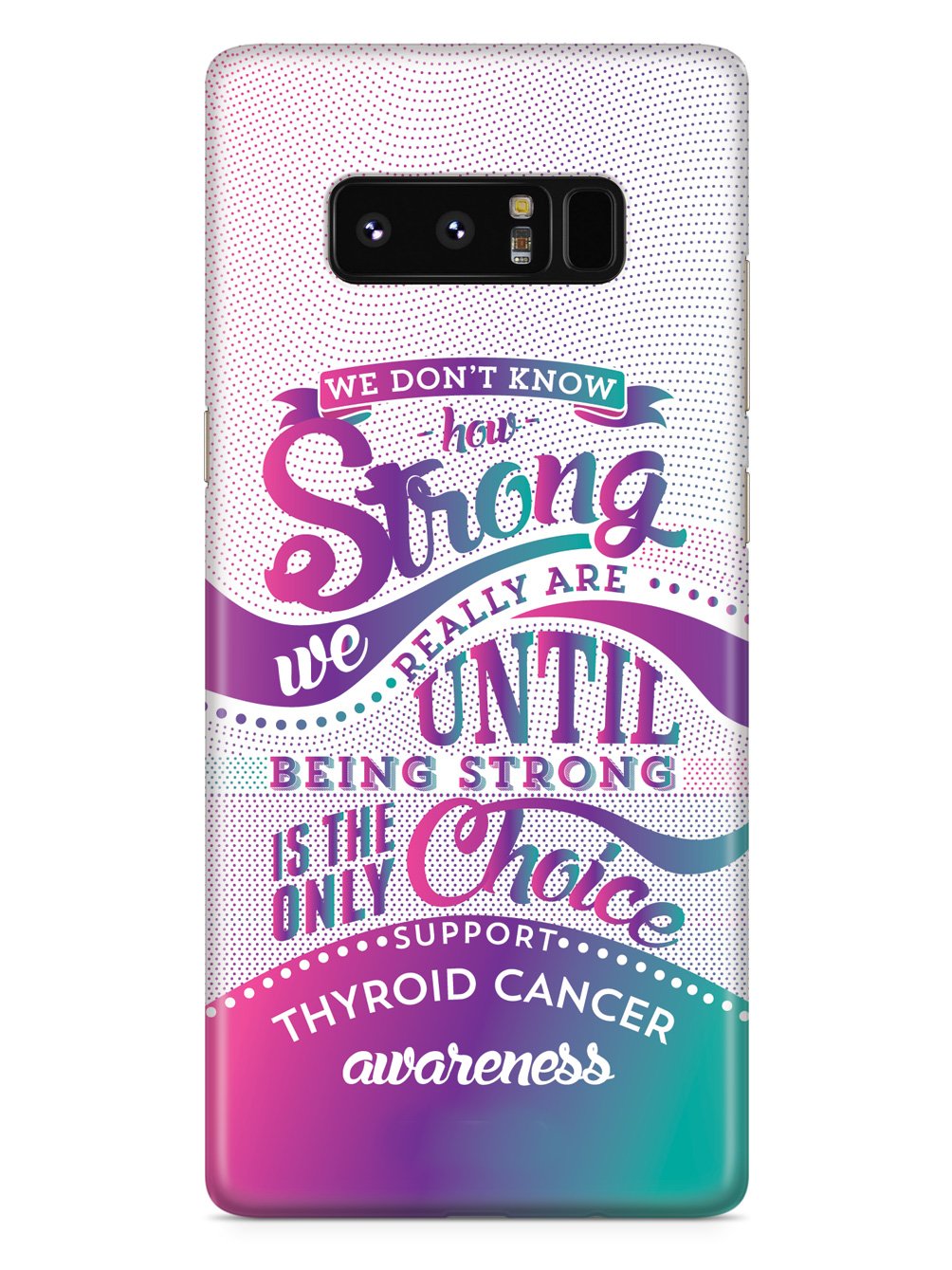 How Strong - Thyroid Cancer Awareness Case