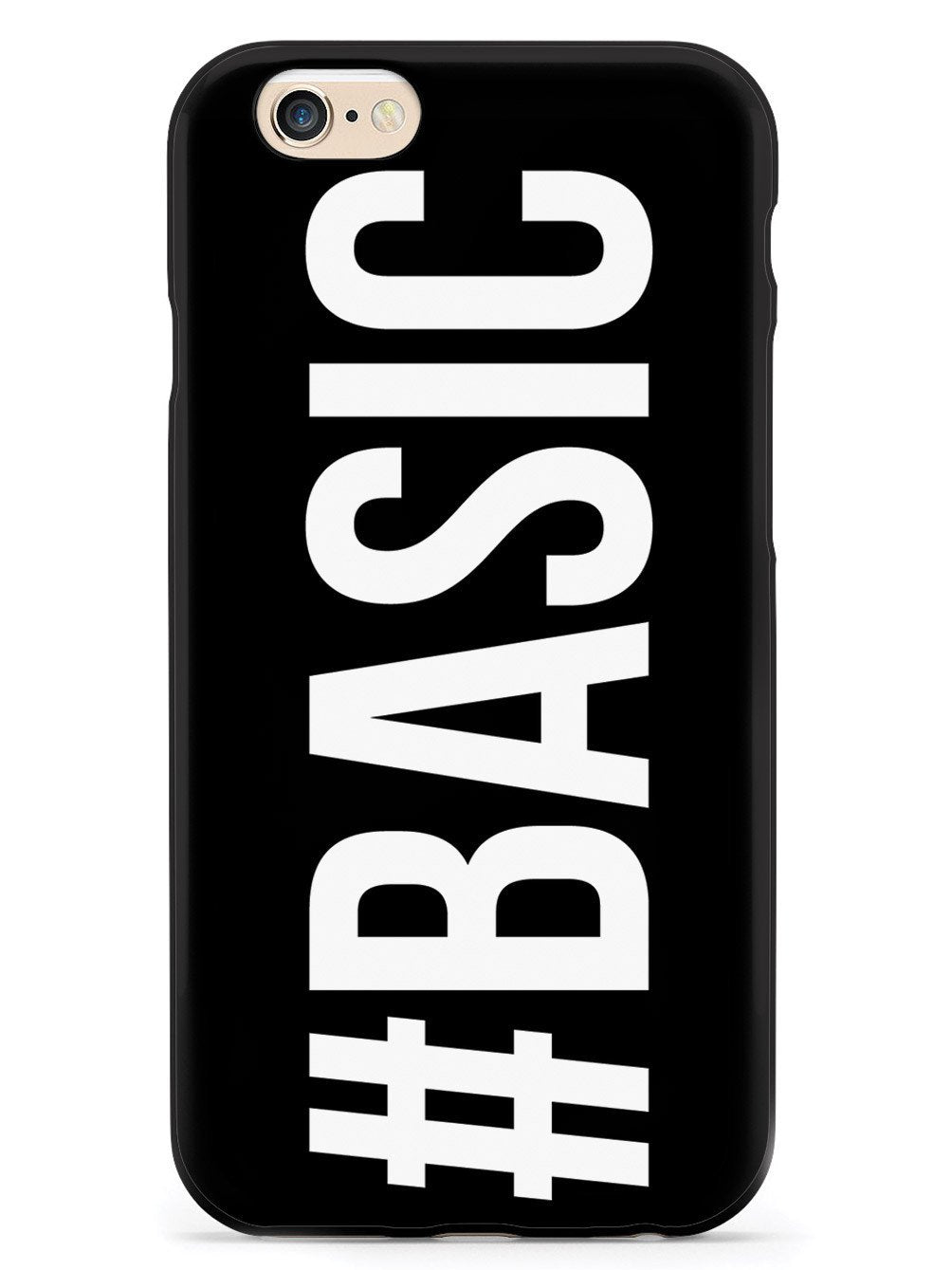 #Basic Girl You're Basic - Hashtag Basic Case