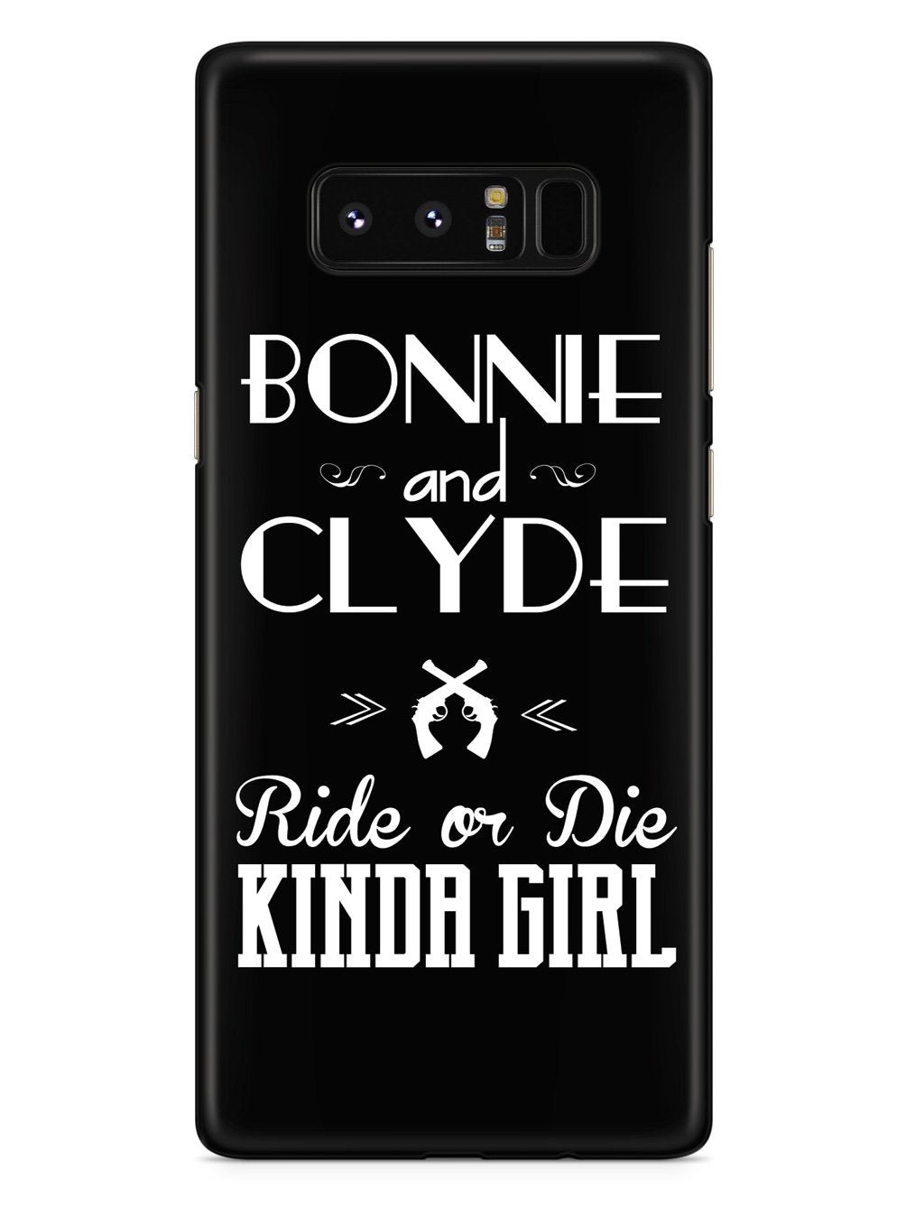 Bonnie & Clyde - Ride or Die Kinda Girl Case