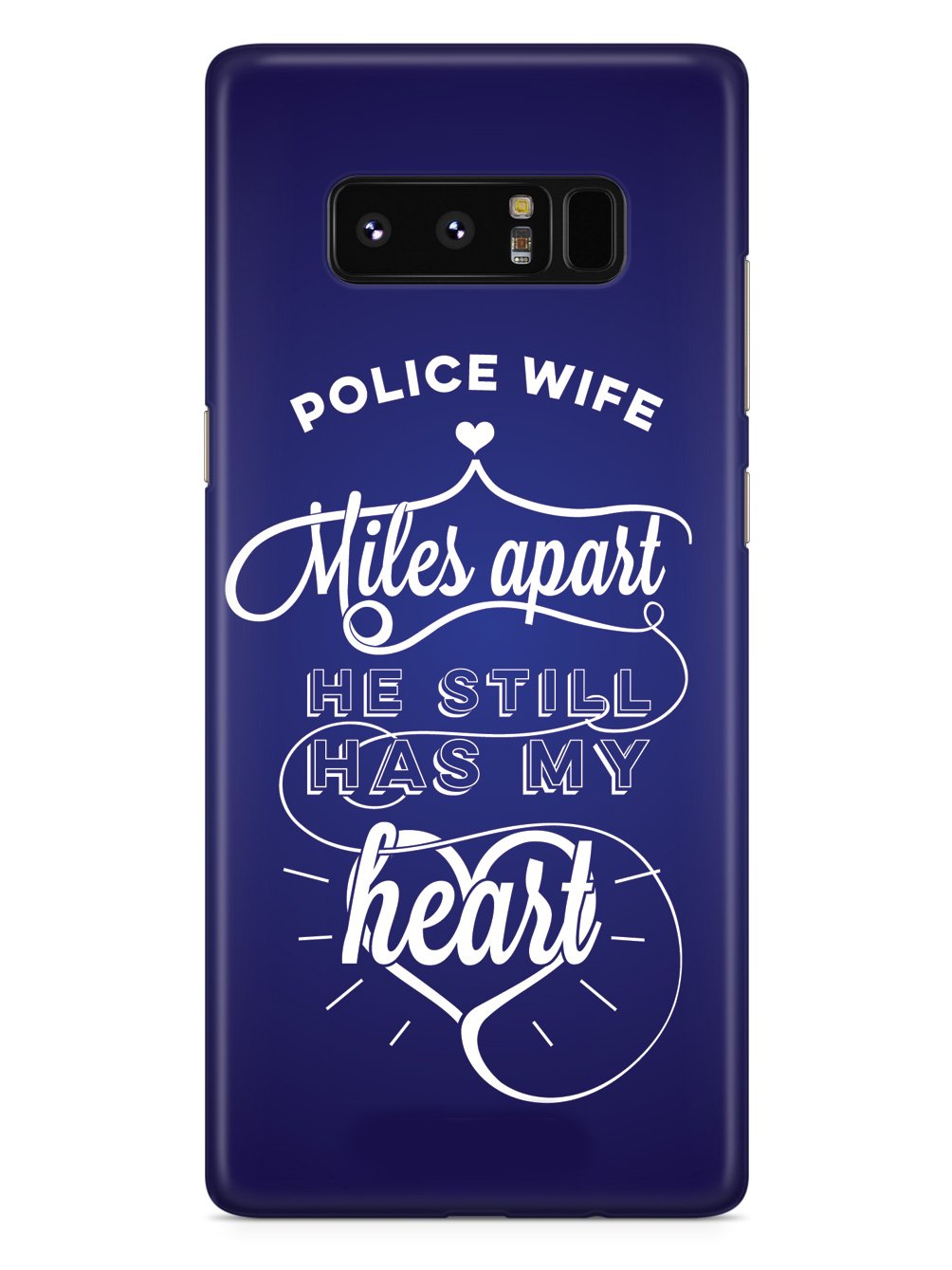Police Wife - Miles Apart, Still Has My Heart Case