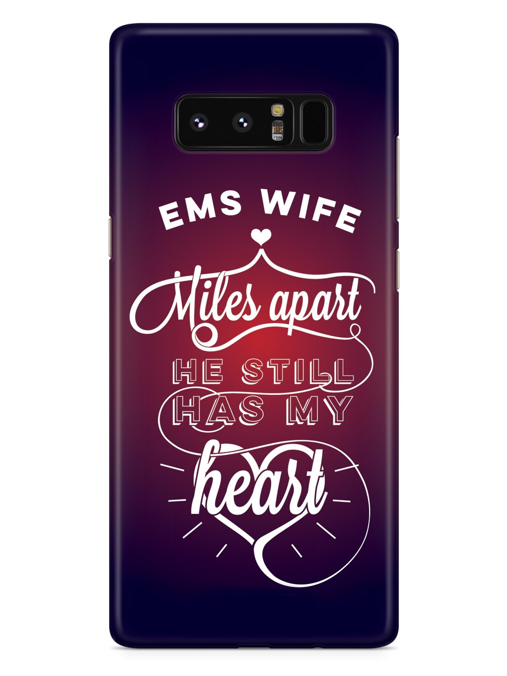 EMS Wife - Miles Apart, Still Has My Heart Case