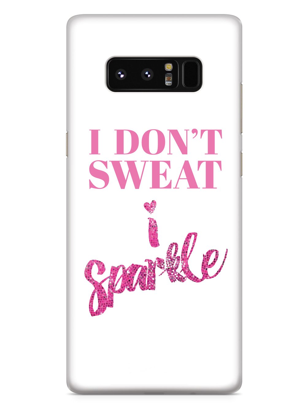 I Don't Sweat, I Sparkle Case