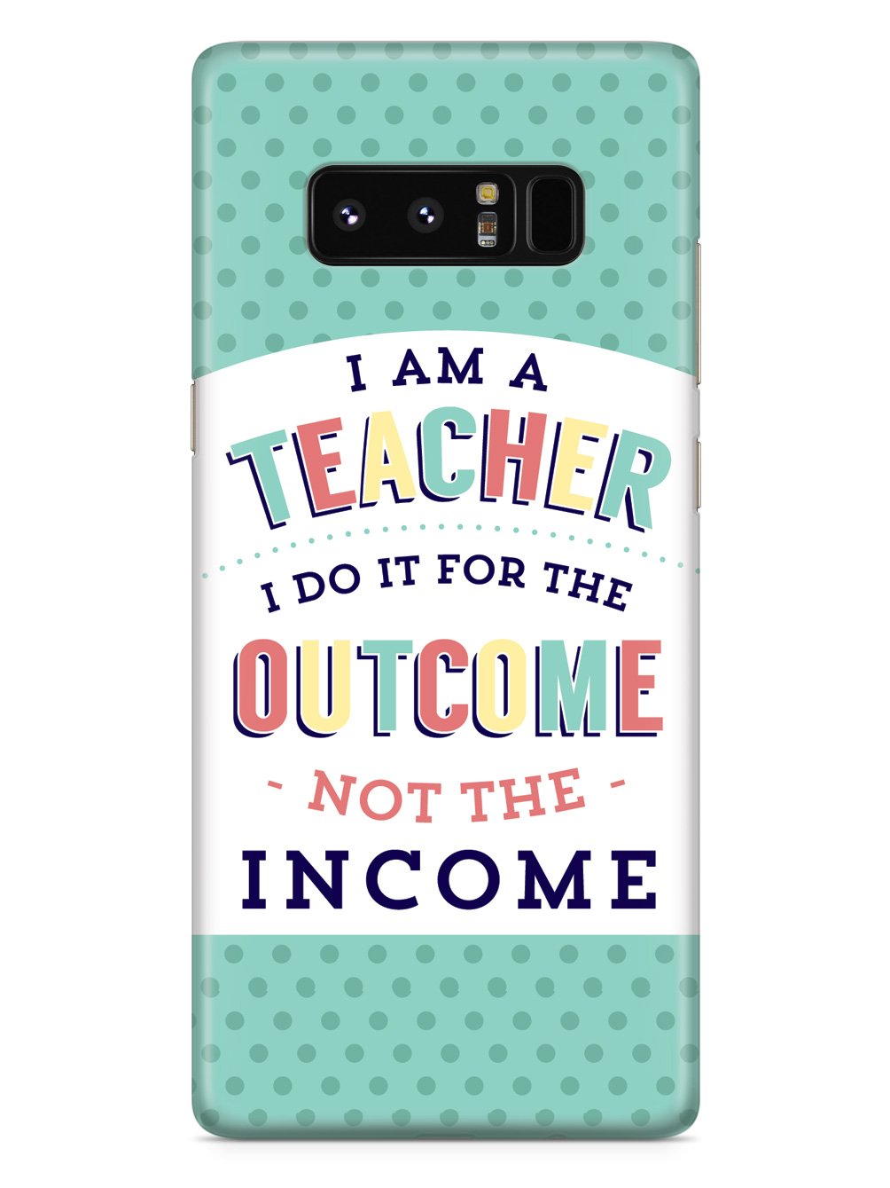 I Am A Teacher - Outcome Not Income Case