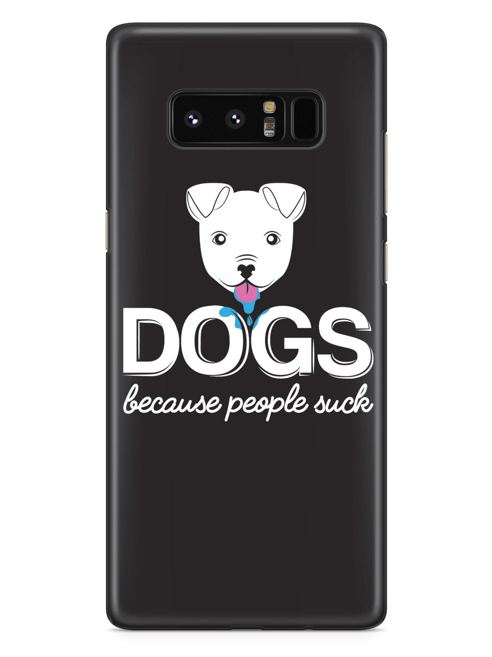 DOGS - Because People Suck Case