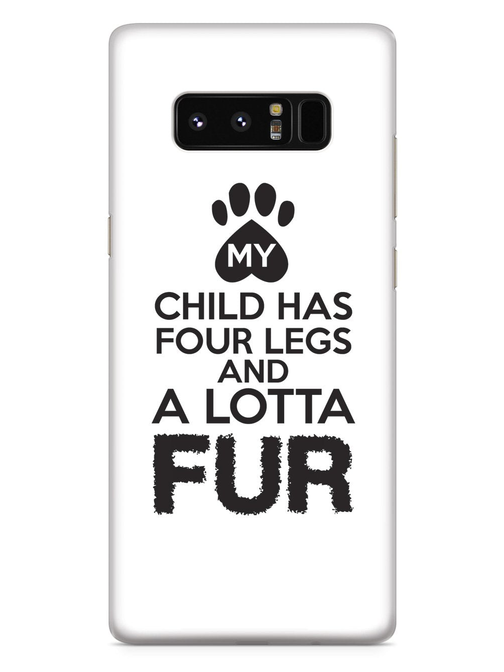 My Child Has Four Legs and A Lotta Fur Case