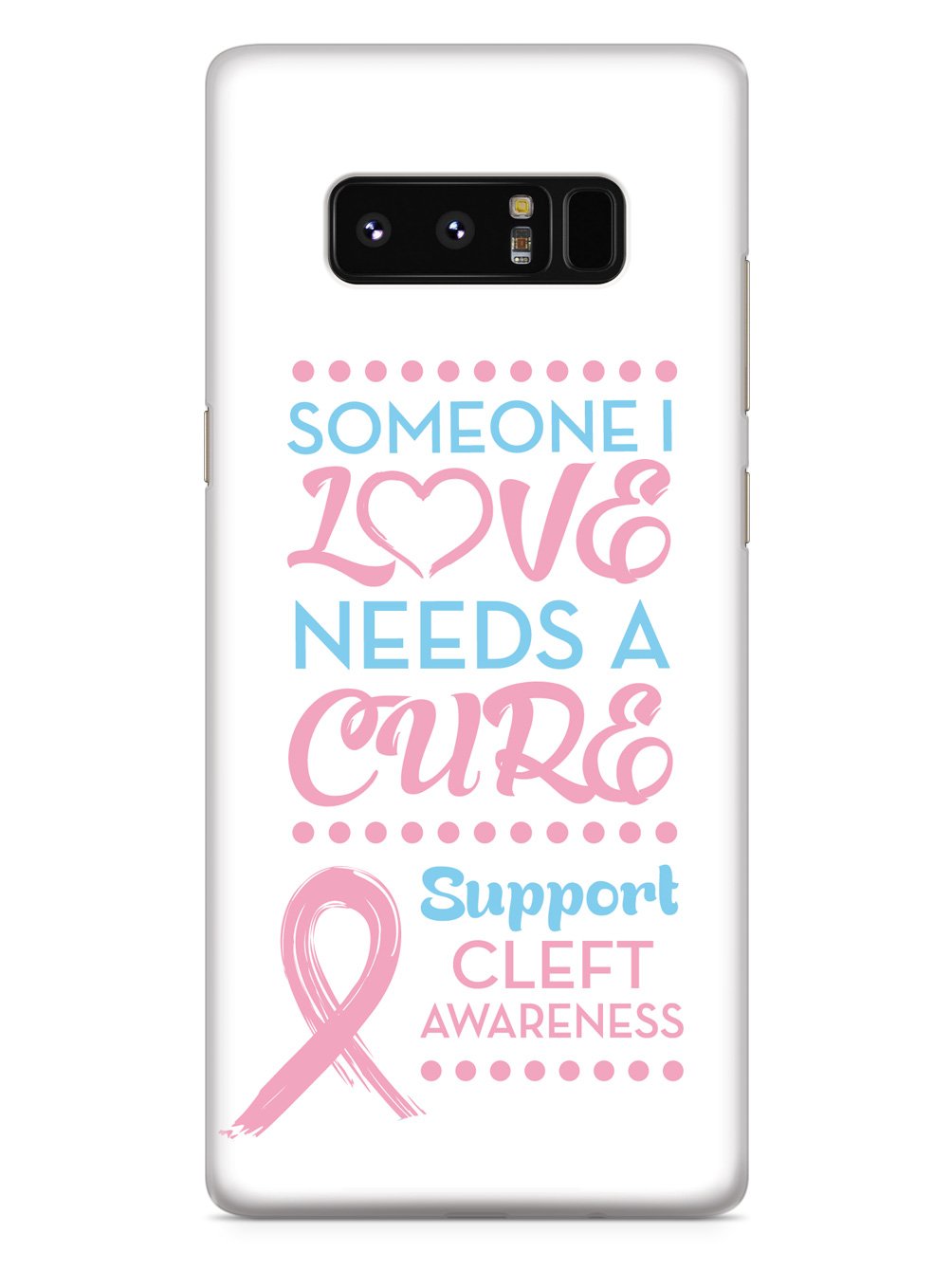 Cleft Awareness - Someone I Love Case