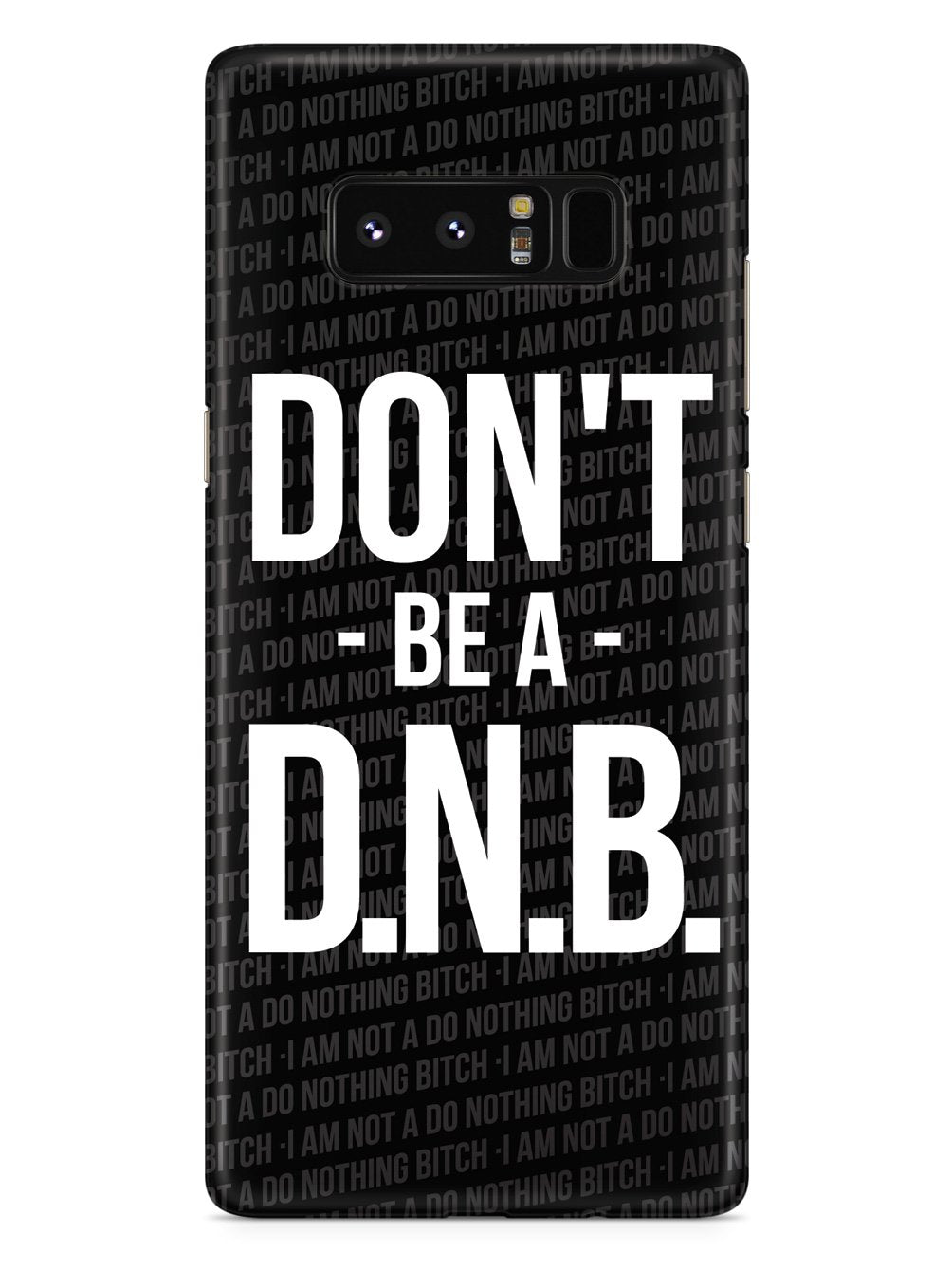Don't Be a Do Nothing Bitch Case