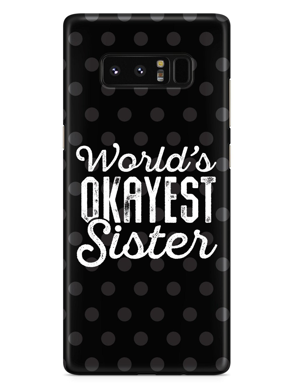 World's Okayest Sister - Black Case