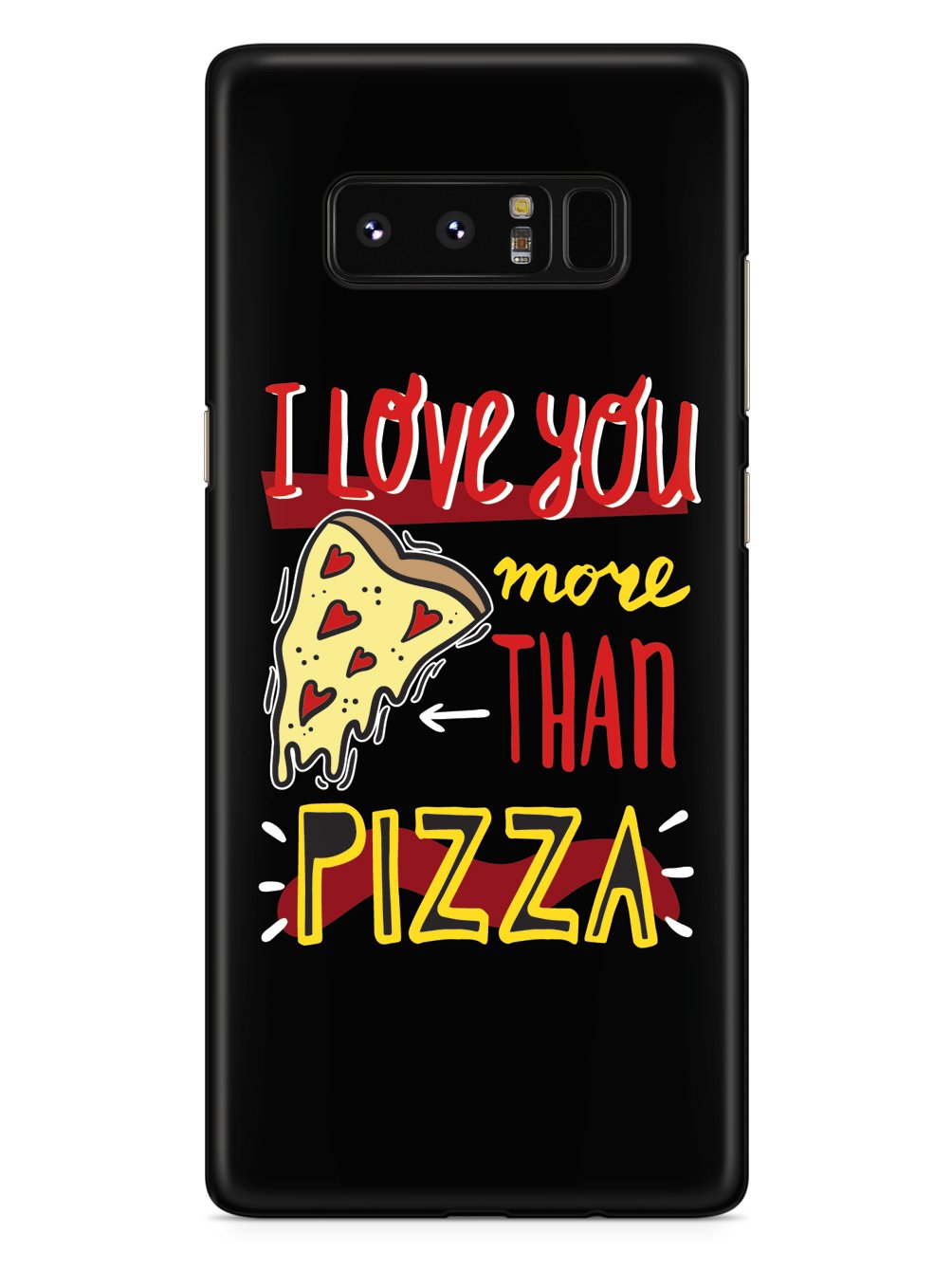 I Love You More Than Pizza - Black Case
