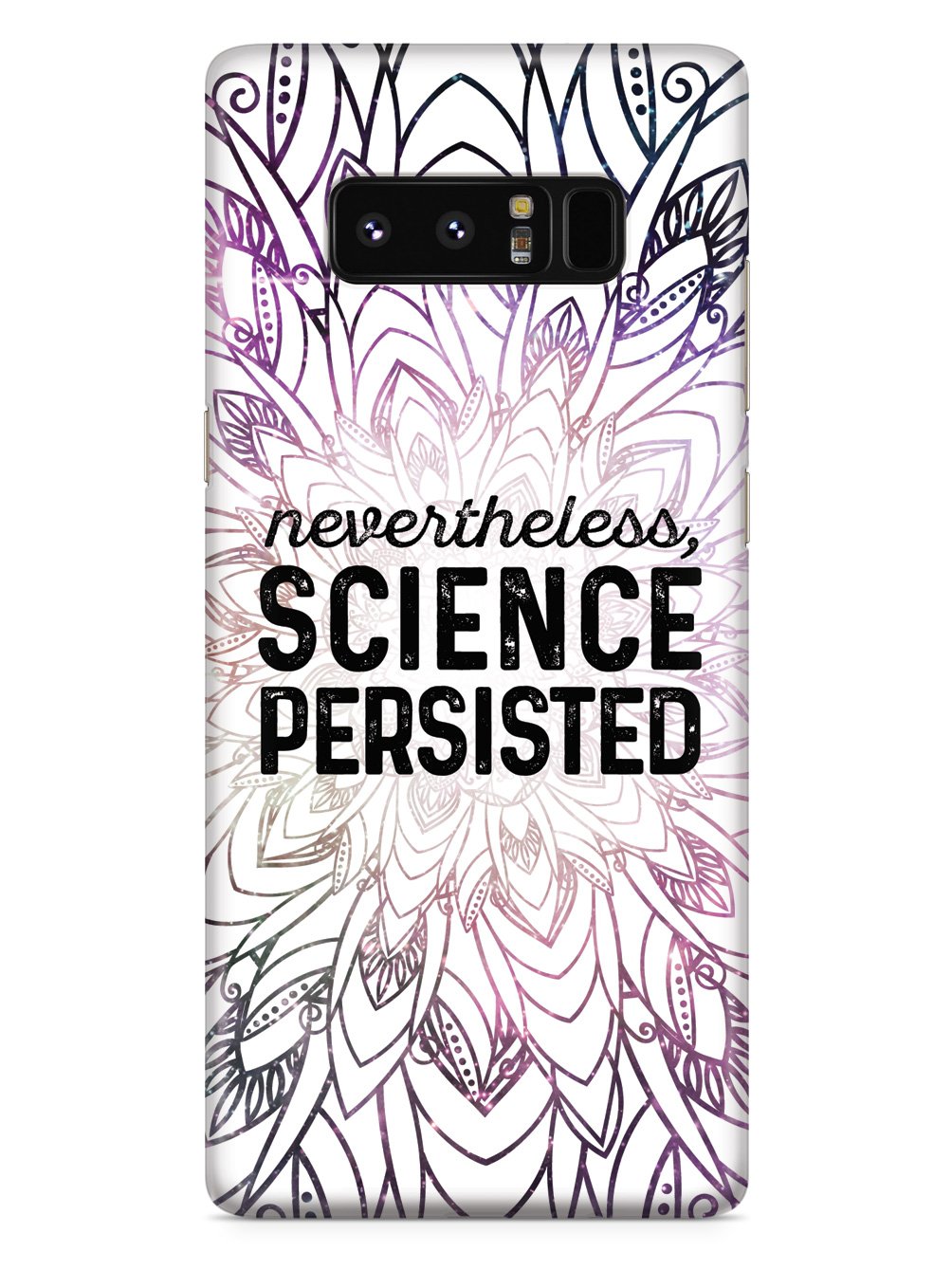 Nevertheless, Science Persisted Case