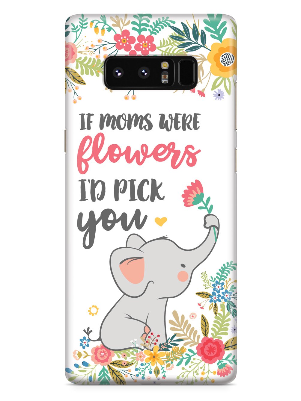 If Moms Where Flowers, I'd Pick You - White Case