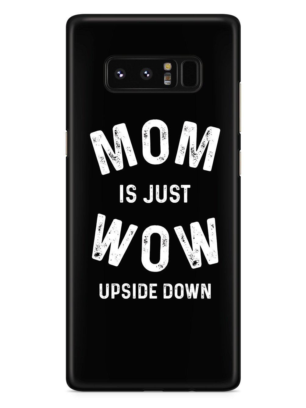 Mom Is Just WOW Upside Down - Black Case