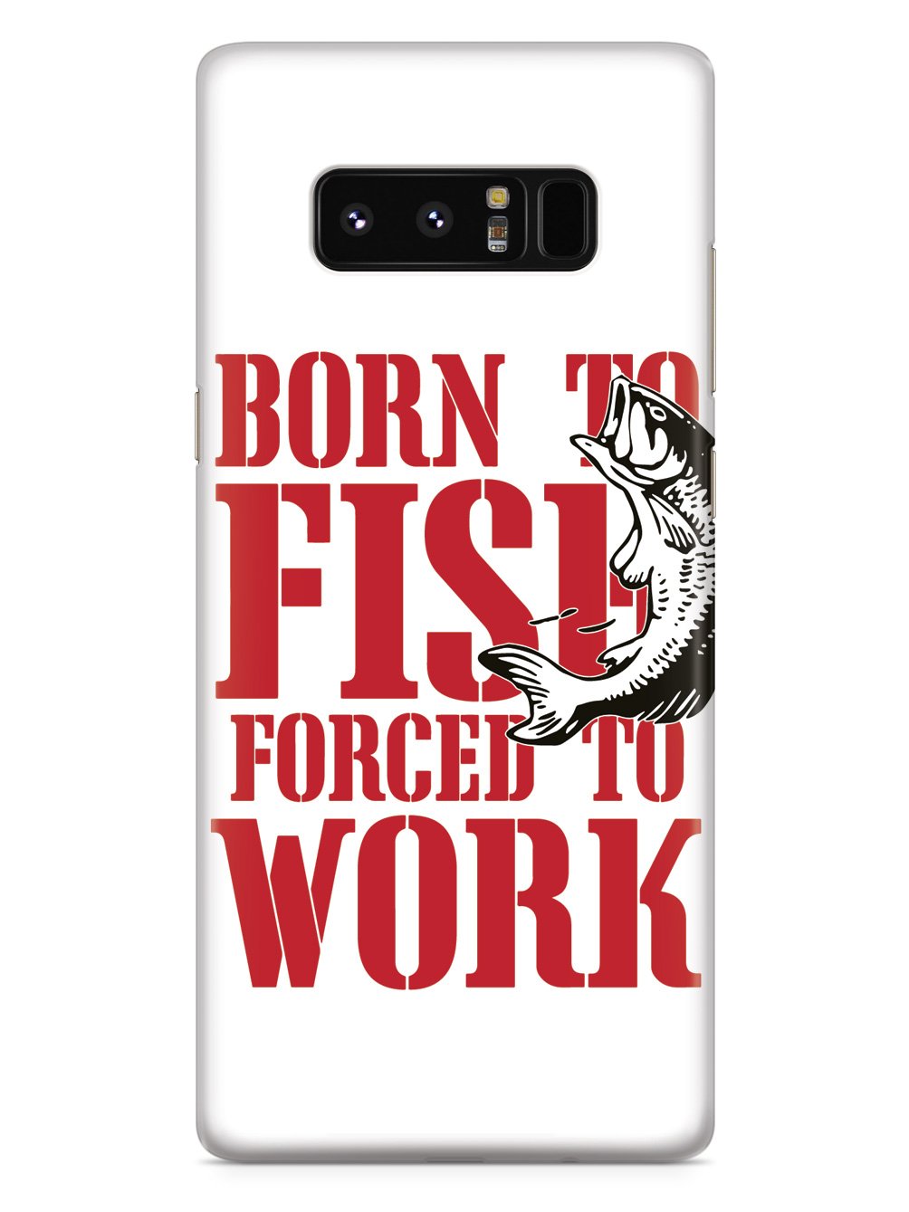 Born To Fish Forced To Work - White Case