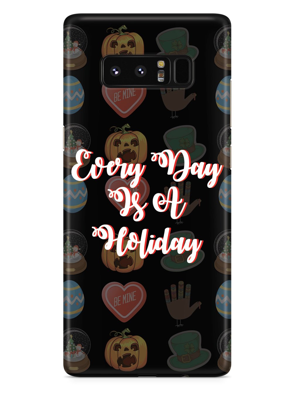 Every Day Is A Holiday - Black Case