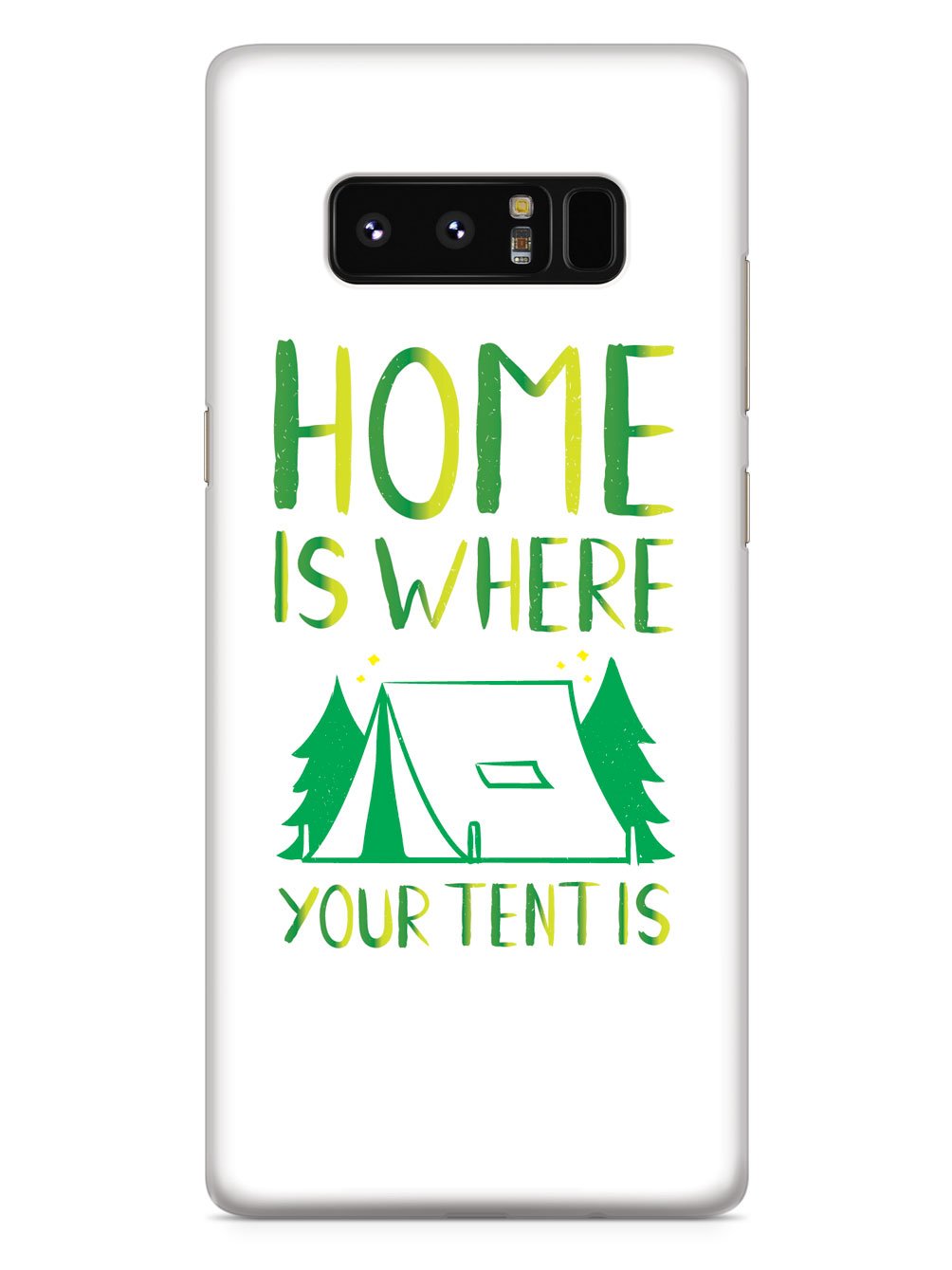 Home Is Where Your Tent Is - White Case