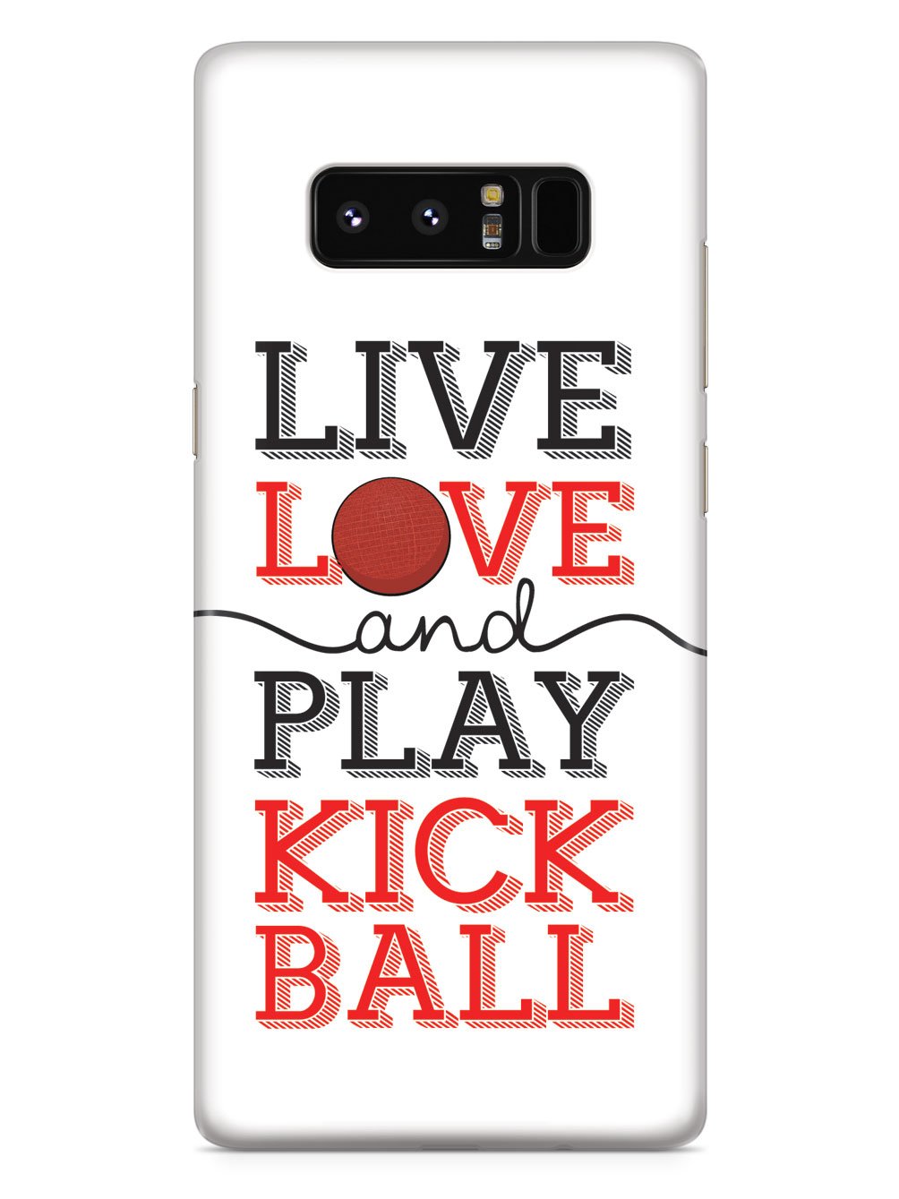Live Love Play Kickball - White Case