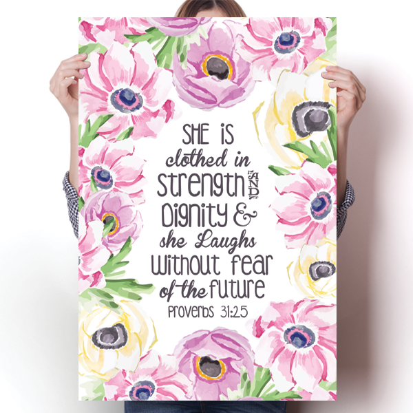 Clothed in Strength Without Fear Proverbs 31:25 Poster