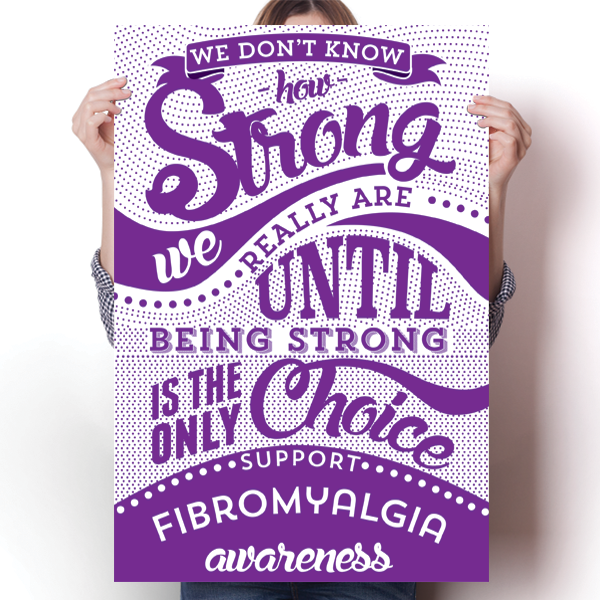How Strong - Fibromyalgia Awareness Poster