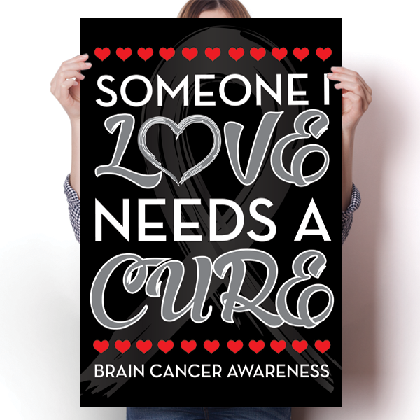 Someone I Love - Brain Cancer Awareness Poster