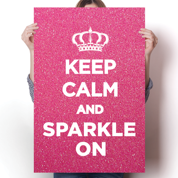 Keep Calm & Sparkle On Poster