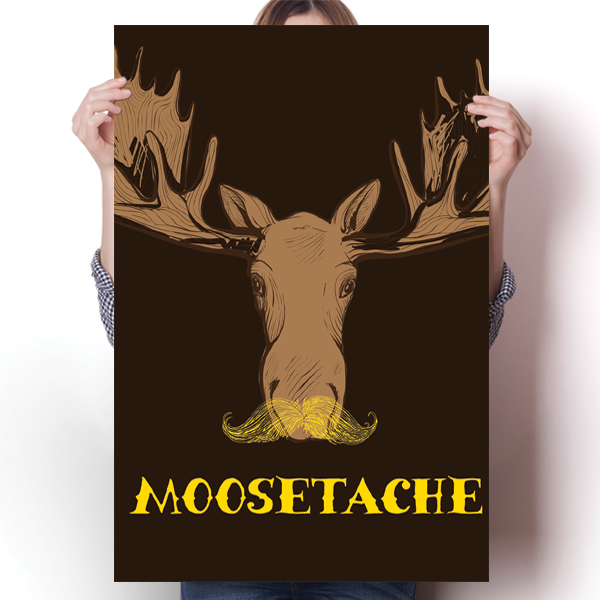 Moosestache Mustache Poster