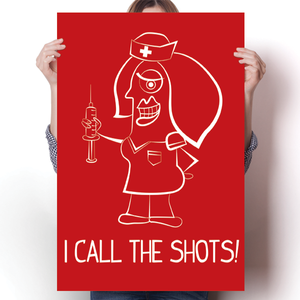 Nurse (RN) I Call the Shots! Poster