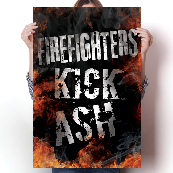 Firefighters Kick Ash Firemen Poster