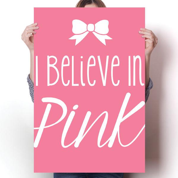 I Belive in Pink Poster