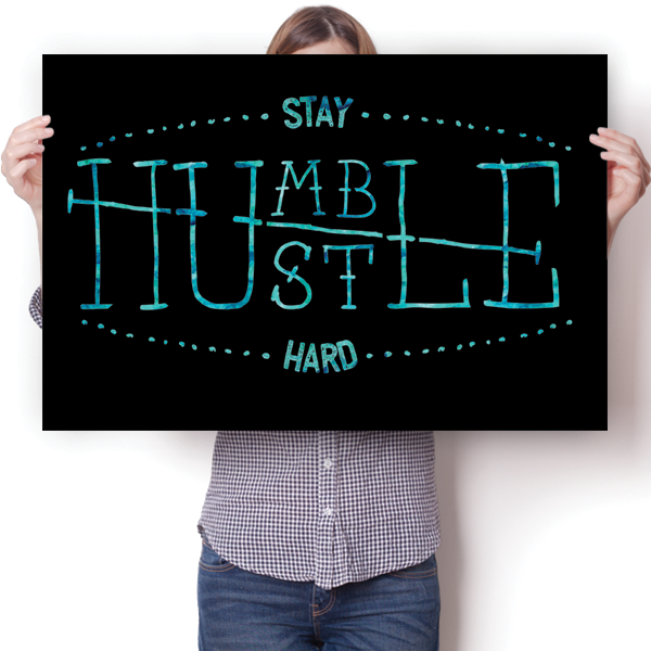 Stay Humble Hustle Hard Poster