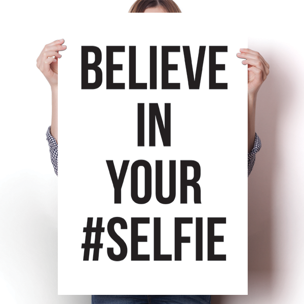 Believe in Your #SELFIE Poster