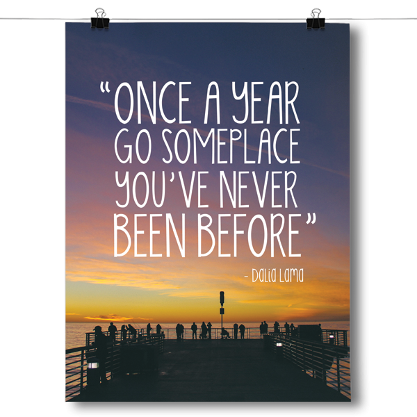 Once A Year Go Someplace You've Never Been Before Poster