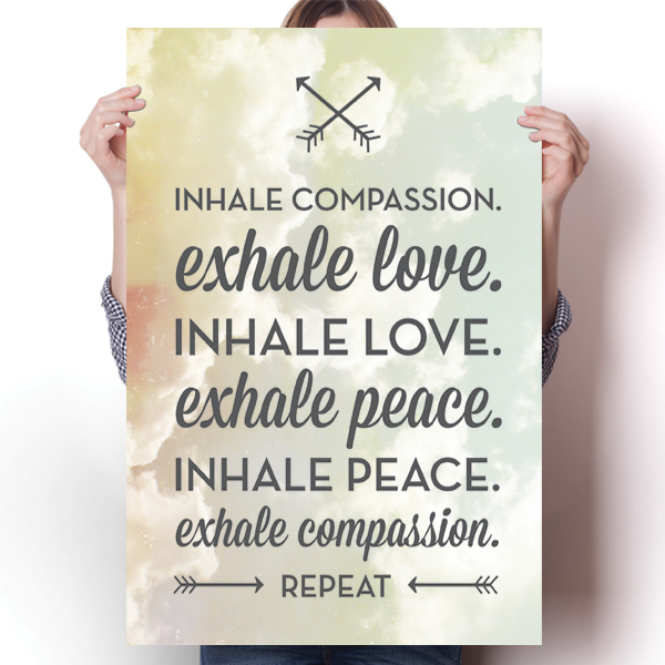 Inhale Compassion, Exhale Love Poster