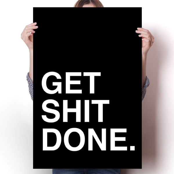 Get Shit Done. Poster