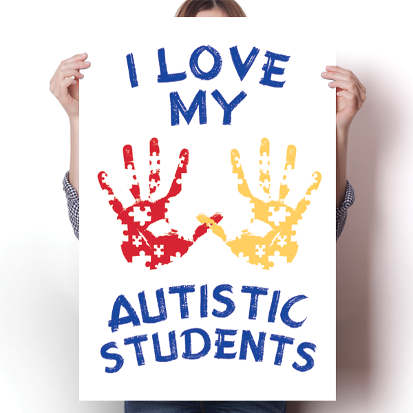 I Love My Autistic Students Poster