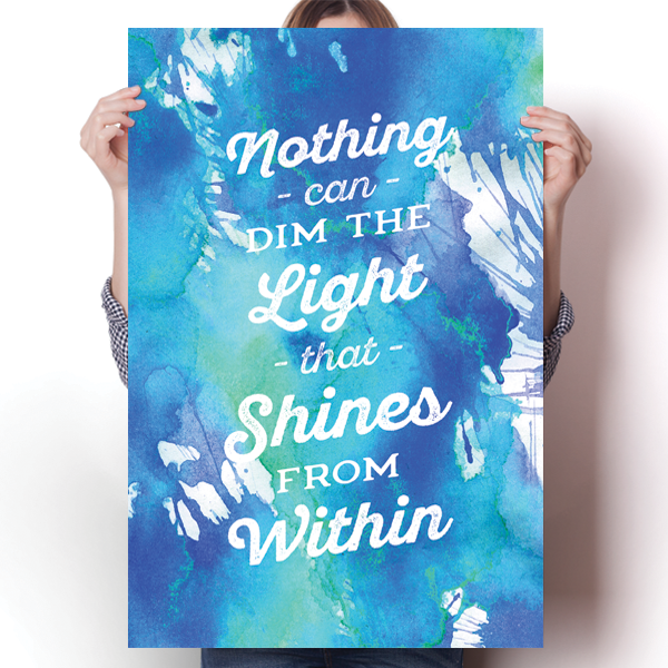 Nothing Can Dim The Light That Shines From Within Poster
