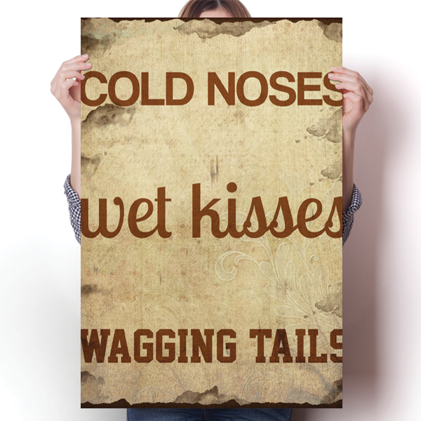 Cold Noses, Wet Kisses and Wagging Tails Poster