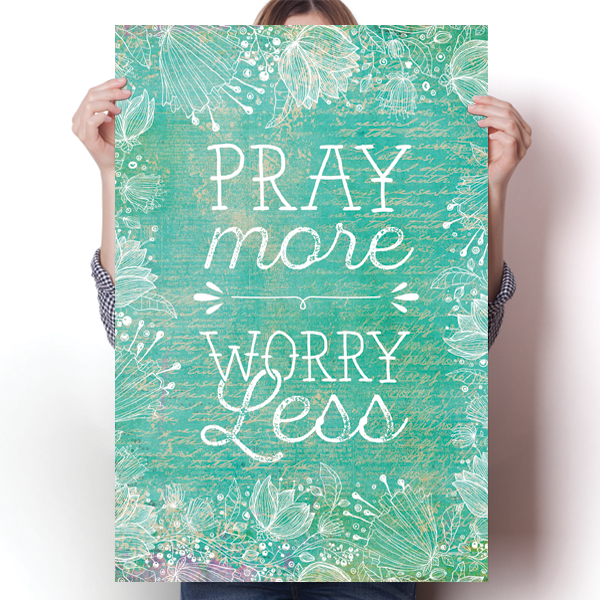 Pray More, Worry Less Poster