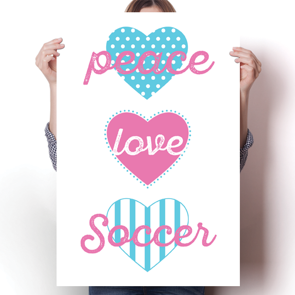 Peace, Love, Soccer Poster