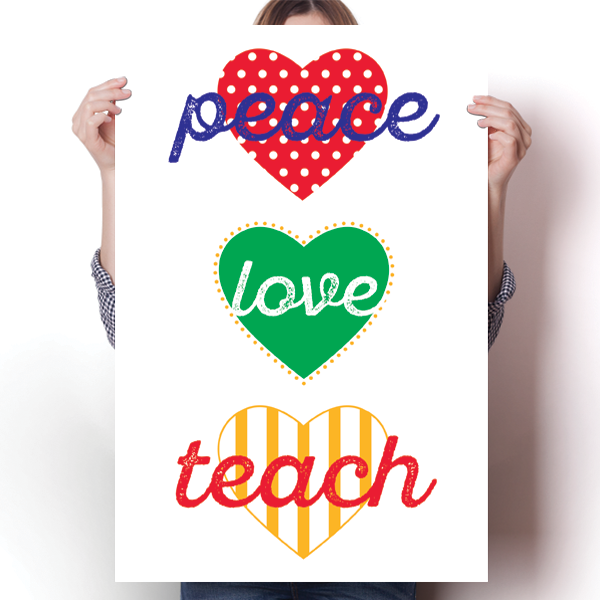 Peace, Love, Teach Poster