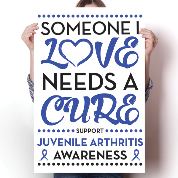 Juvenile Arthritis - Someone I Love Poster