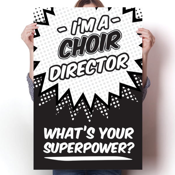 What's Your Superpower - Choir Director Poster