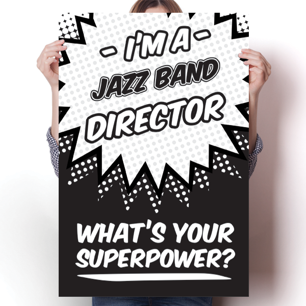 What's Your Superpower - Jazz Band Director Poster