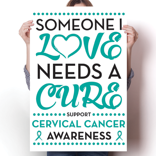 Cervical Cancer - Someone I Love Poster