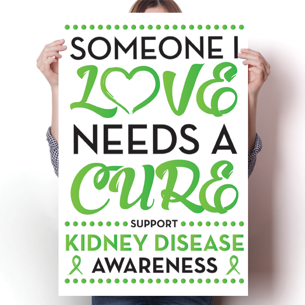 Kidney Disease - Someone I Love Poster