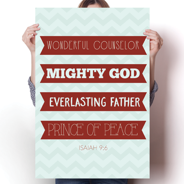 Isaiah 9:6 - Counselor, God, Father, Prince Poster