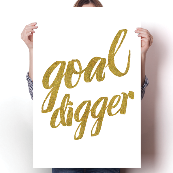 Goal Digger Poster