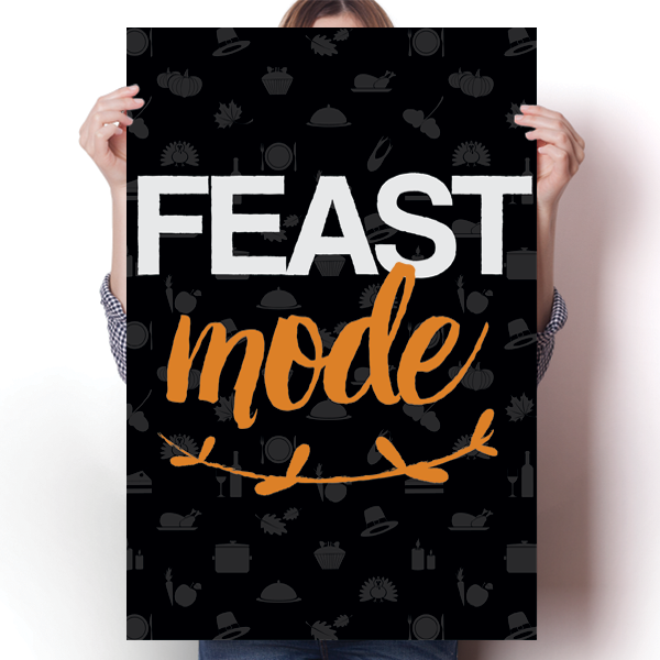 Feast Mode - Thanksgiving Poster